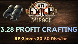 PoE Crafting Gloves for Profit in 3.28 Mirage - Over 30 D/hr Full Crafting Session
