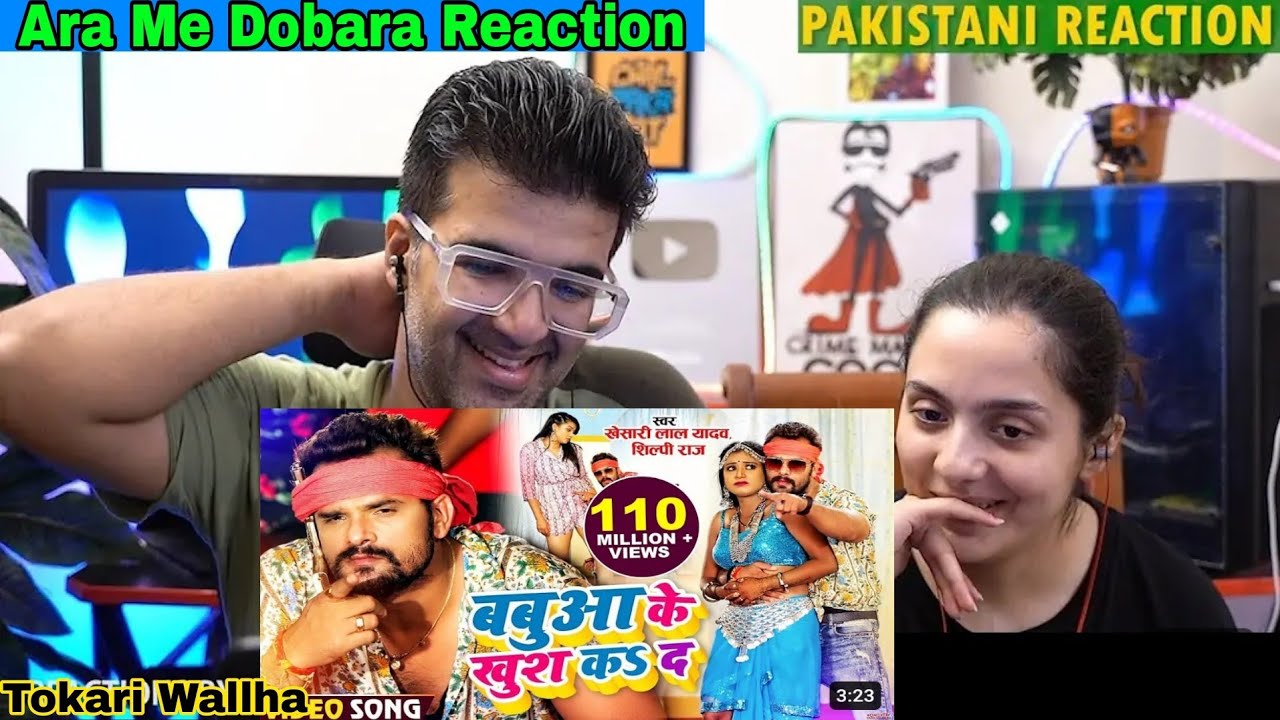 Ara Me Dobara Reaction | Khesari lal Yadav New Song Reaction