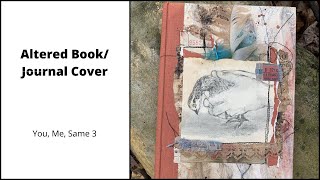 Altered Book Cover/Journal Cover - You, Me, Same 3