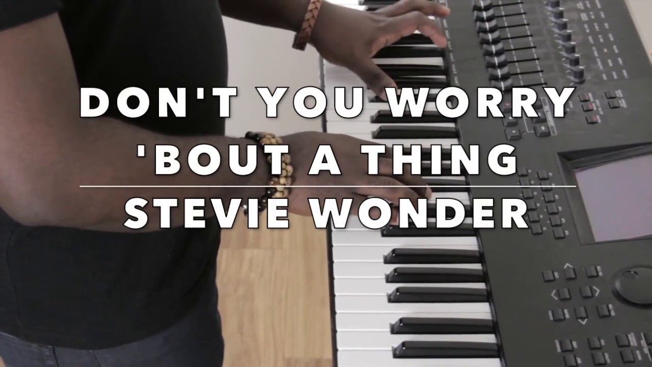 Don't You Worry 'Bout A Thing by Stevie Wonder (Keyboard Cover) YouTube