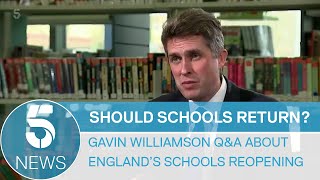 Covid Q&A: Gavin Williamson defends government's plans to reopen England's schools | 5 News