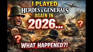 I Played Heroes & Generals Again in 2026… Here’s What Happened