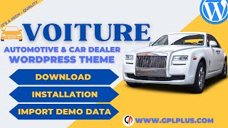 Voiture – Automotive & Car Dealer WordPress Theme Download, Installation and Import Demo Data