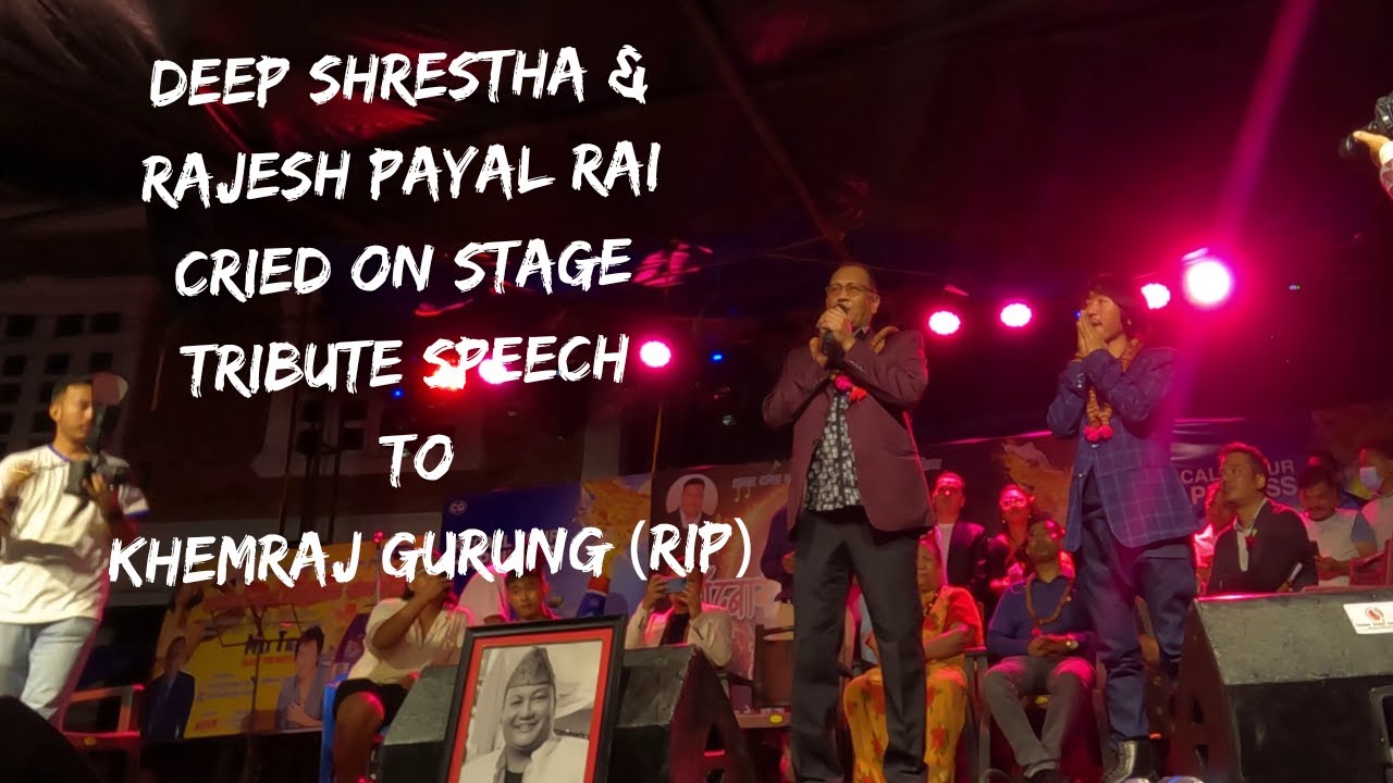 Deep Shrestha & RAJESH PAYAL RAI Cried on stage Tribute speech to ...