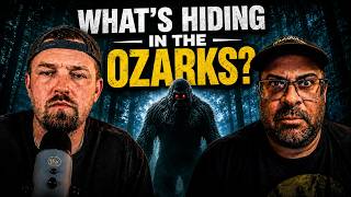 What Is REALLY Going On in the Ozarks Bigfoot, Dogman & Something Stranger