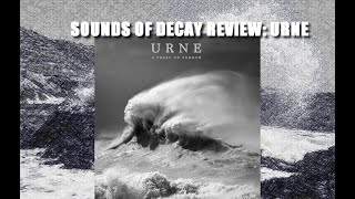 Sounds Of Decay Review Urne