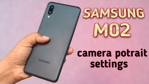 samsung M02 camera potrait settings, How to use camera potrait mode in samsung F02