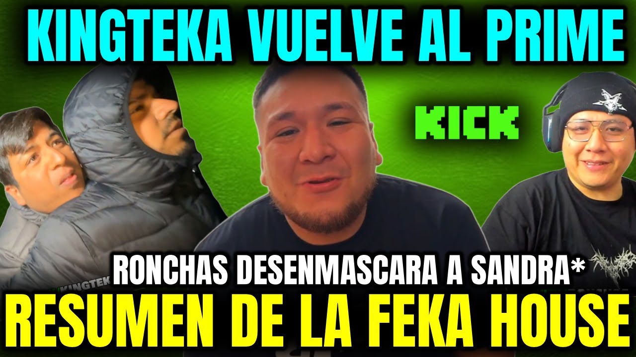 KINGTEKA VUELVE A SER REY DE KICK🔥RONCHAS ENCUENTRA BOTIJAS A SANDRA😲RESUMEN DE LA FEKA HOUSE🤣