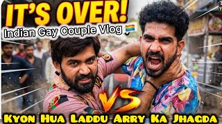 Aakhir Kyon Hua Laddu Arry Ka Jhagda 😱 || Gay Couple Jhagda 💔 || @LadduAndArry 🏳️🌈