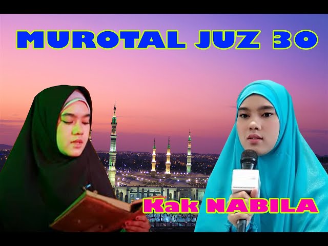 MUROTAL JUZ 30 KAK NABILA TERBARU 2022 class=