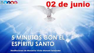 los 5 minutos con el Espíritu Santo 02 de junio