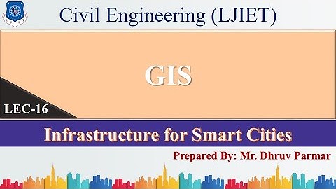 Lec-16_GIS  | Infrastructure engineering for smart City | Civil Engineering