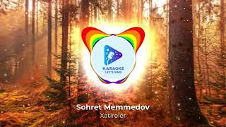 Sohret Memmedov Xatireler Karaoke (Original)