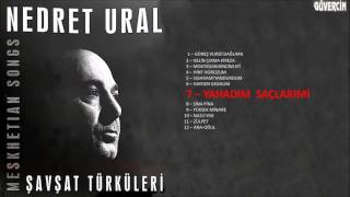 Nedret Ural - Yahadım Saçlarımi  [] Resimi