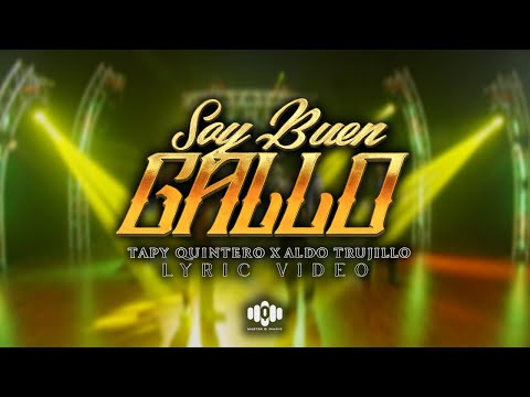 Soy Buen Gallo - Tapy Quintero x Aldo Trujillo (Video Lyric)