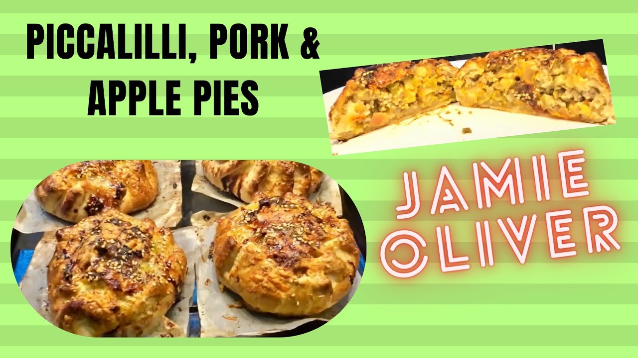Jamie Oliver. PICCALILLI, PORK & APPLE PIES