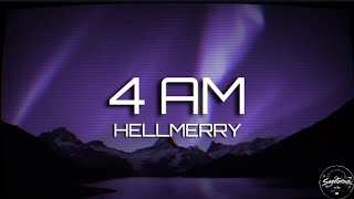HELLMERRY - 4:AM (lyrics)