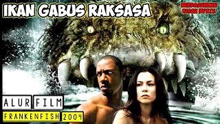 IKAN RAKSASA AIR SUNGAI PEMAKAN MANUSIA - Review Film Frankenfish 2004