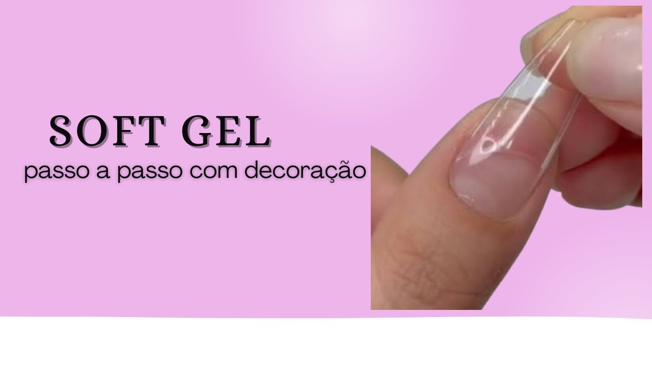 Unhas de Soft Gel: Técnica Fácil e Duradoura| passo a passo para Iniciantes!💅✨