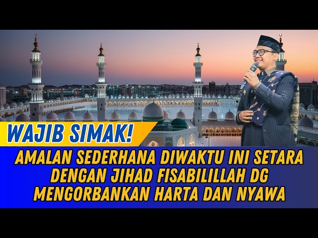 Amalan sederhana diwaktu ini setara dengan jihad fisabilillah dg mengorbankan harta dan nyawa