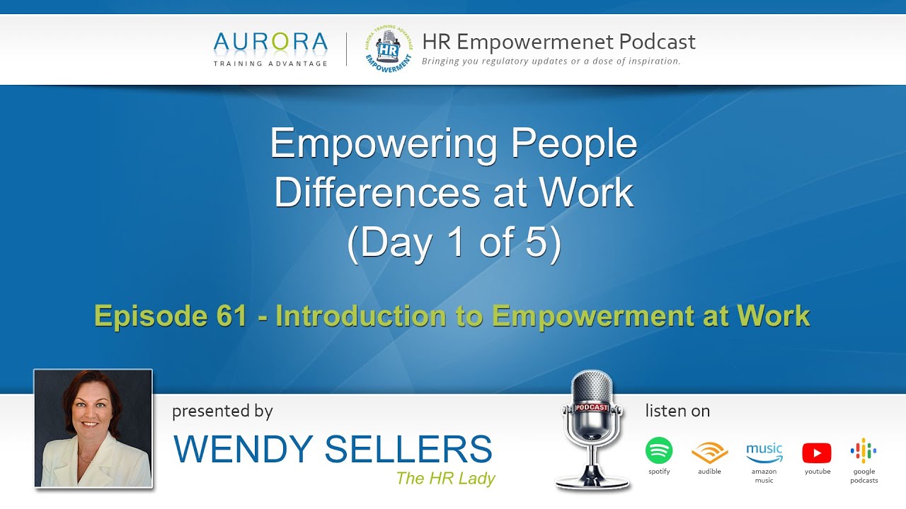 Empowering People Differences at Work - Introduction to Empowerment at Work (Ep 61)