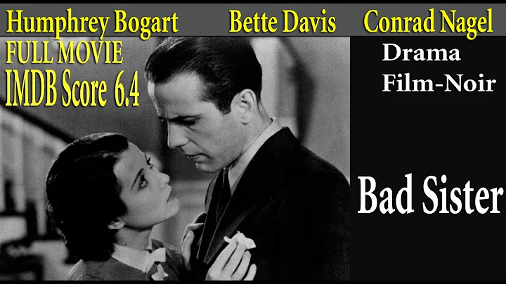 Bad Sister (1931) Hobart Henley | Bette Davis   Humphrey Bogart | Full Movie | IMDB Score 6.4
