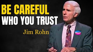 Jim Rohn - Be Carefull Who You Trust - Best Motivational Speech Video