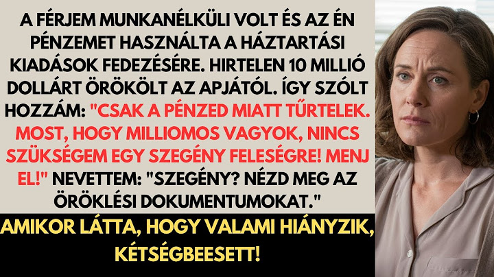 A férjem hirtelen 10 millió dollárt örökölt. "Nincs többé szükségem szegény feleségre!" Felnevettem