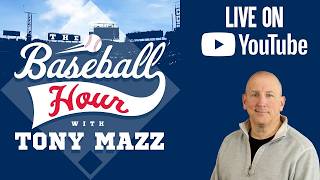 The Baseball Hour w/Tony Mazz - Tuesday May 26th, 2026