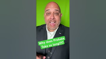 Why does Probate Take so long? #shorts