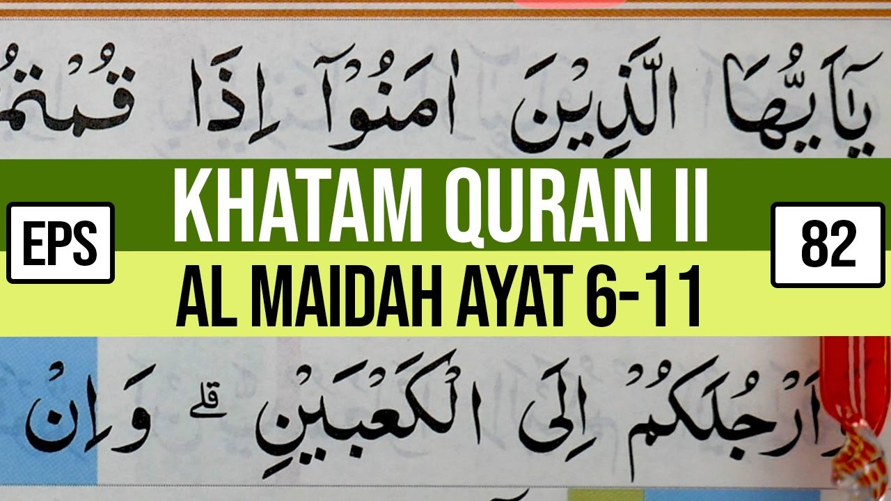 KHATAM QURAN II SURAH AL MAIDAH AYAT 6-11 TARTIL  BELAJAR MENGAJI EP 82