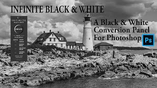INFINITE BLACK & WHITE: An AMAZING Black & White Conversion Panel for PHOTOSHOP