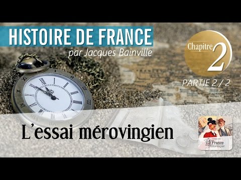 Histoire de France (Bainville), Chapitre 2 (Partie 2/2) : L'essai mérovingien