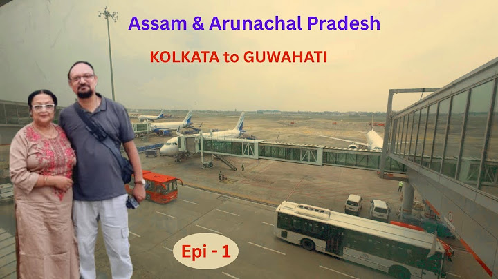 EP -1| ASSAM & ARUNACHAL PRADESH TOUR| INDIGO FLIGHT TO GUWAHATI - THE GATEWAY TO NORTH EAST INDIA