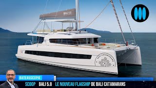 SCOOP  BALI 5.8, le nouveau flagship de Bali Catamarans