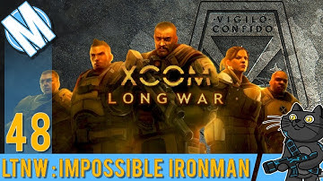 LTNW: XCOM Long War [Impossible Ironman] Part 48 - You Rolled A One!