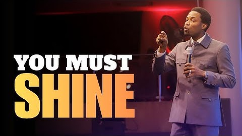 WHY YOU MUST SHINE AS LIGHT - Apostle Michael Orokpo