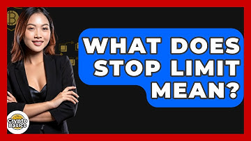 What Does Stop Limit Mean? - CryptoBasics360.com