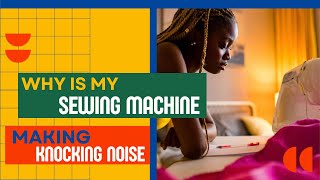 Why Is My Sewing Machine Making A Knocking Noise??How to Fix It screenshot 3