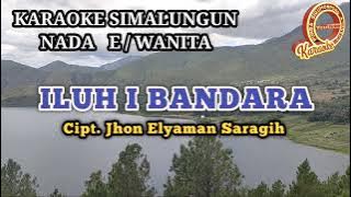 KARAOKE ILUH I BANDARA JHON ELYAMAN SARAGIH NADA WANITA