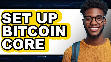 How to Set Up Bitcoin Core (Easy Method)