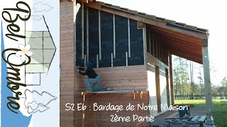 S02E06 - Bardage de Notre Maison en Bois, Installation du Pergolas &amp; un accident sur le chantier...