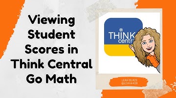 Viewing Student Scores in Think Central Go Math