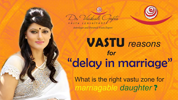Delay in marriage Vastu Tips : Dr.vaishali Gupta Vastu expert.