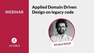 WEBINAR - Applied Domain Driven Design on legacy code with Khaled Souf
