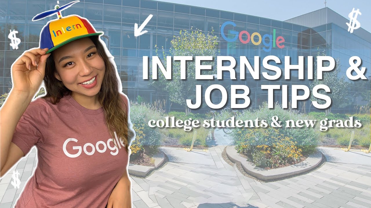 how I got my google internship internship and job tips & advice for