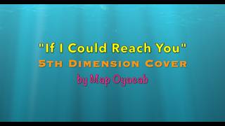 If I Could Reach You 5Th Dimension Cover - With Lyrics