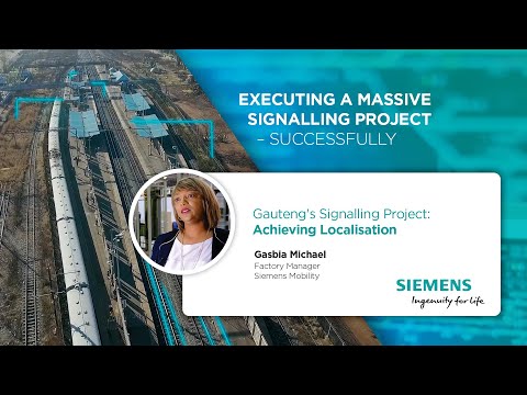 Siemens Mobility - Gauteng's Signalling Project: Achieving Localisation