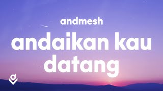 Andmesh - Andaikan Kau Datang (Lirik) (OST. Miracle In Cell No 7)