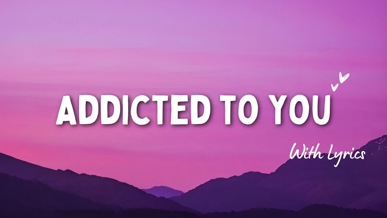 Addicted To You | Romantic Love Song | Lyric Video - YouTube